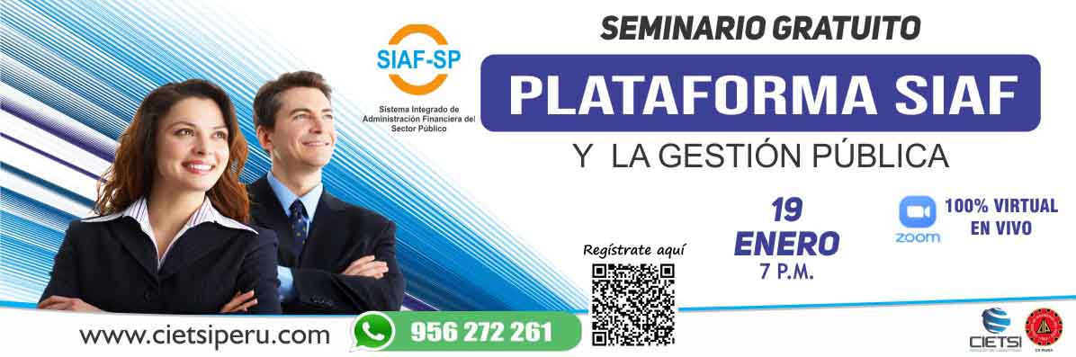 SEMINARIO GRATUITO PLATAFORMA SIAF Y SU APLICACIÓN EN LA GESTIÓN PÚBLICA 2024